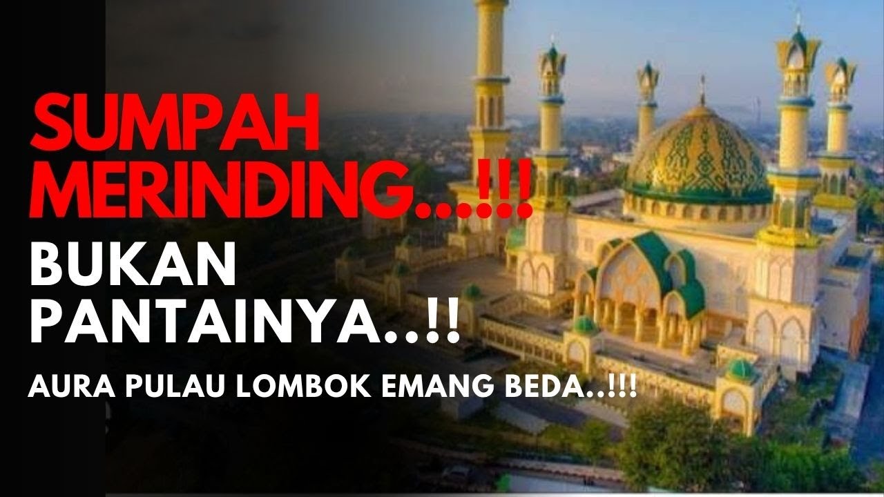 MERINDING! Ternyata Ini Rahasia Besar 'Pulau Seribu Masjid' Lombok. (Bukan Cuma Pantai!)