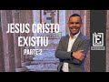 JESUS EXISTIU PARTE 2 | Evidências NT