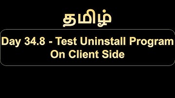 Day 34.8   Test Uninstall Program On Client Side