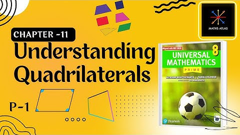 Universal Mathematics Book |Chapter 11 | Understanding Quadrilaterals | Class 8 | Innings 11.1 | P-1