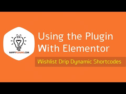 Using Wishlist Drip Dynamic Shortcodes with Elementor Page Builder
