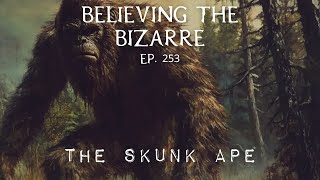 The Skunk Ape - The Florida Bigfoot