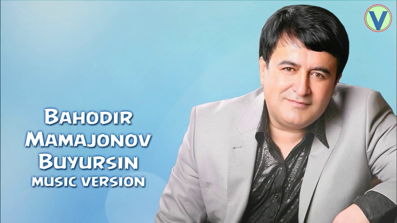Watch Bahodir Mamajonov - Buyursin | Баходир Мамажонов - Буюрсин (music version) 2017 on YouTube Watch Bahodir Mamajonov - Buyursin | Баходир Мамажонов - Буюрсин (music version) 2017 on YouTube