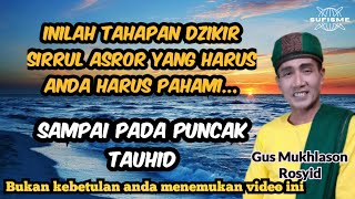 TAHAPAN DZIKIR SIRRUL ASROR 🔴GUS MUKHLASON ROSYID #hakekat #makrifat