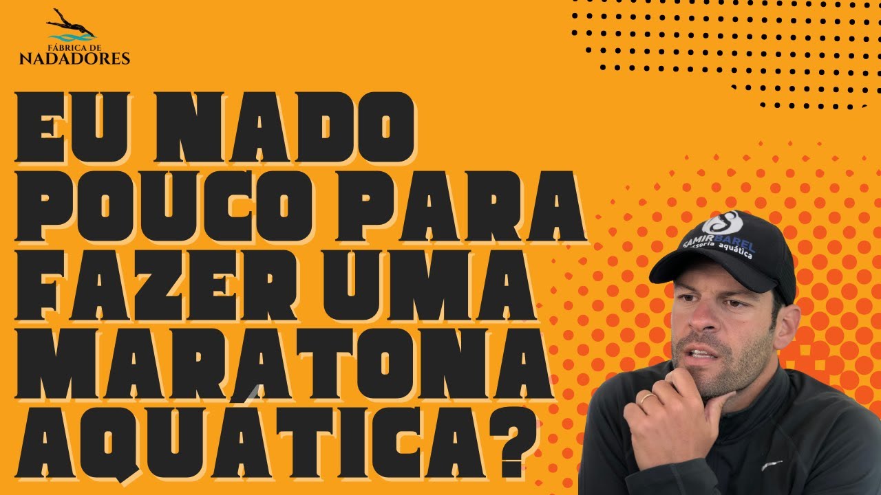 Eu nado pouco para fazer uma maratona aquática?