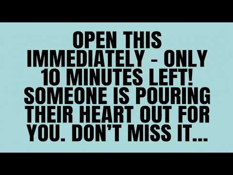 🔴ONLY 10 MINUTES LEFT — SOMEONE IS POURING THEIR HEART OUT FOR YOU, DON'T MISS IT...