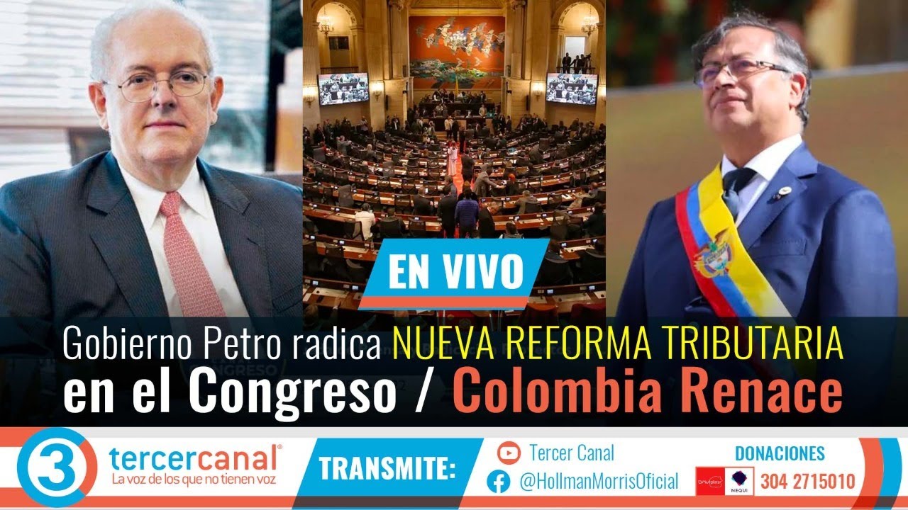 EN DIRECTO: Gobierno Petro radica NUEVA REFORMA TRIBUTARIA en el ...