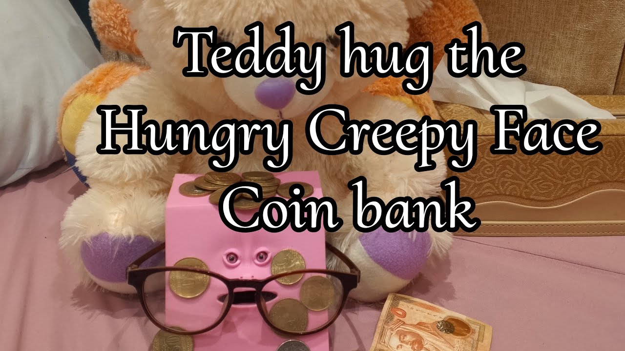 Teddy Hug Hungry Creepy Face Coin Bank 
