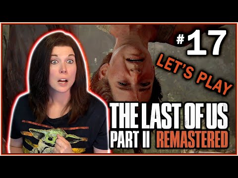 LET'S PLAY🎮!! THE LAST OF US Part II (Episode 17) 🐕🦺😭