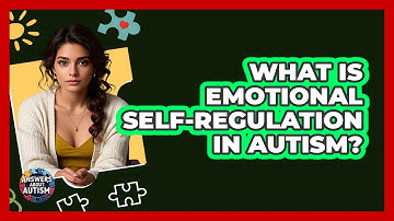 What Is Emotional Self-regulation In Autism? - Answers About Autism
