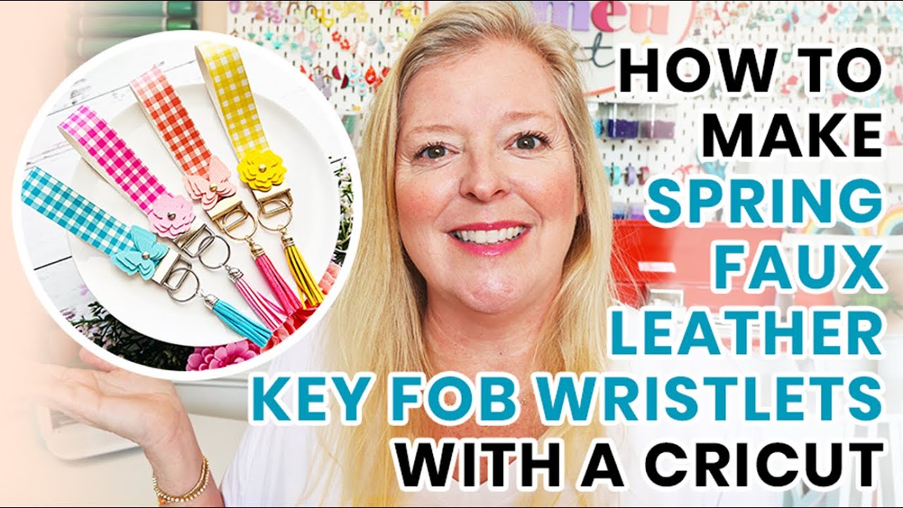 How to Make Faux Leather Spring Key Fob Wristlets with a Cricut