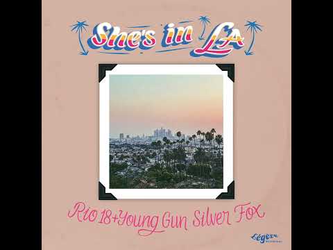 Rio 18, Young Gun Silver Fox - She's in L.A.