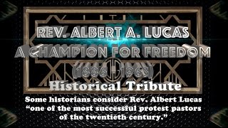 Rev. Albert Anderson Lucas Historical Tribute