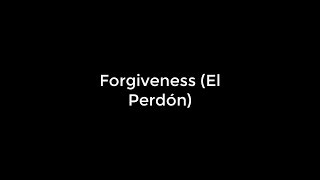 Forgiveness  El Perdn  