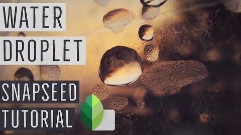 Water drop editing in snapseed(snapseed tutorial)