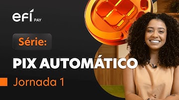 Como receber via Pix Automático? | Jornada 1: recorrência iniciada com dados bancários