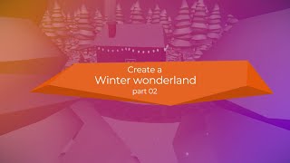 Create a Winter Wonderland part 2 - Delightex Edu tutorial