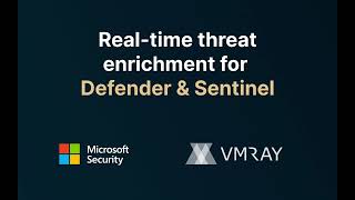 Real-Time Threat Enrichment for Defender &amp; Sentinel — VMRay in Action