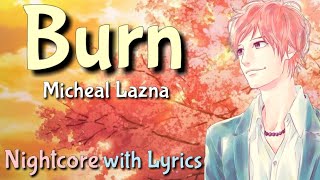 Burn - Michael Lanza Nightcore || With Lyrics