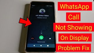 WhatsApp Incoming Call Not Showing on Display || WhatsApp Call Notification Not Showing