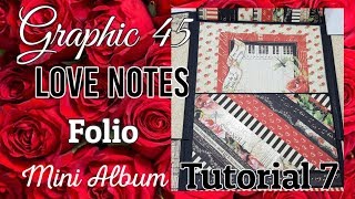 Tutorial #7 Graphic 45 LOVE NOTES Folio Mini Album ( KIT available )