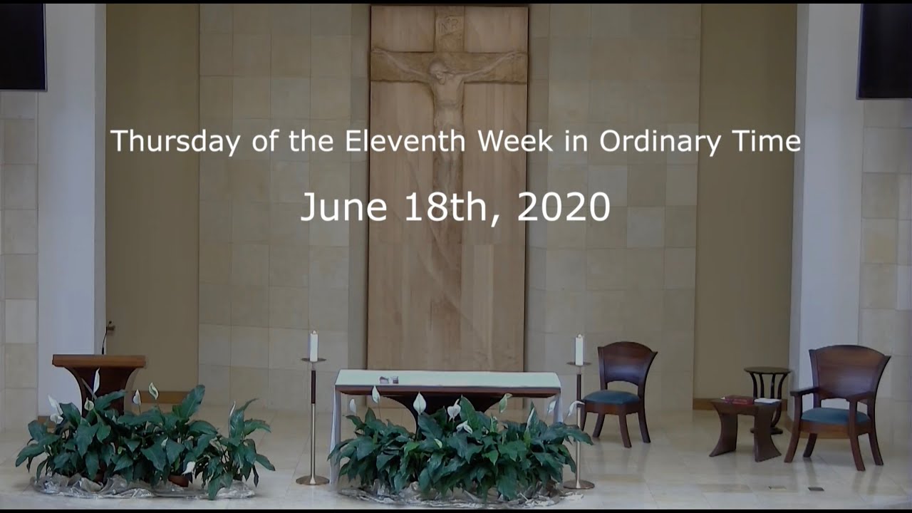 Thursday of the Eleventh Week in Ordinary Time - YouTube