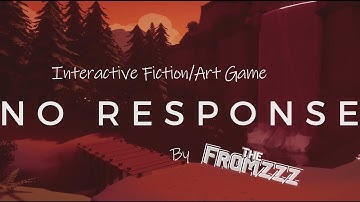 No Response (Interactive Fiction/Art Game) [No Spoilers]