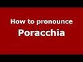 Ref:TPKn161olps How to pronounce poracchia (spanish/argentina) - pronouncenames.com