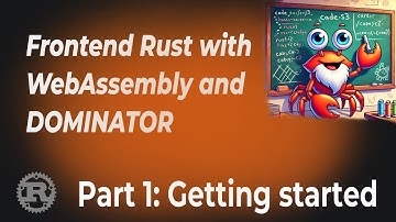 Frontend Rust with WebAssembly and Dominator: Part 1 - getting started!