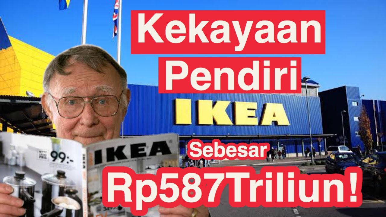 Kisah Jatuh Bangun Pengusaha Sukses Pendiri IKEA dan