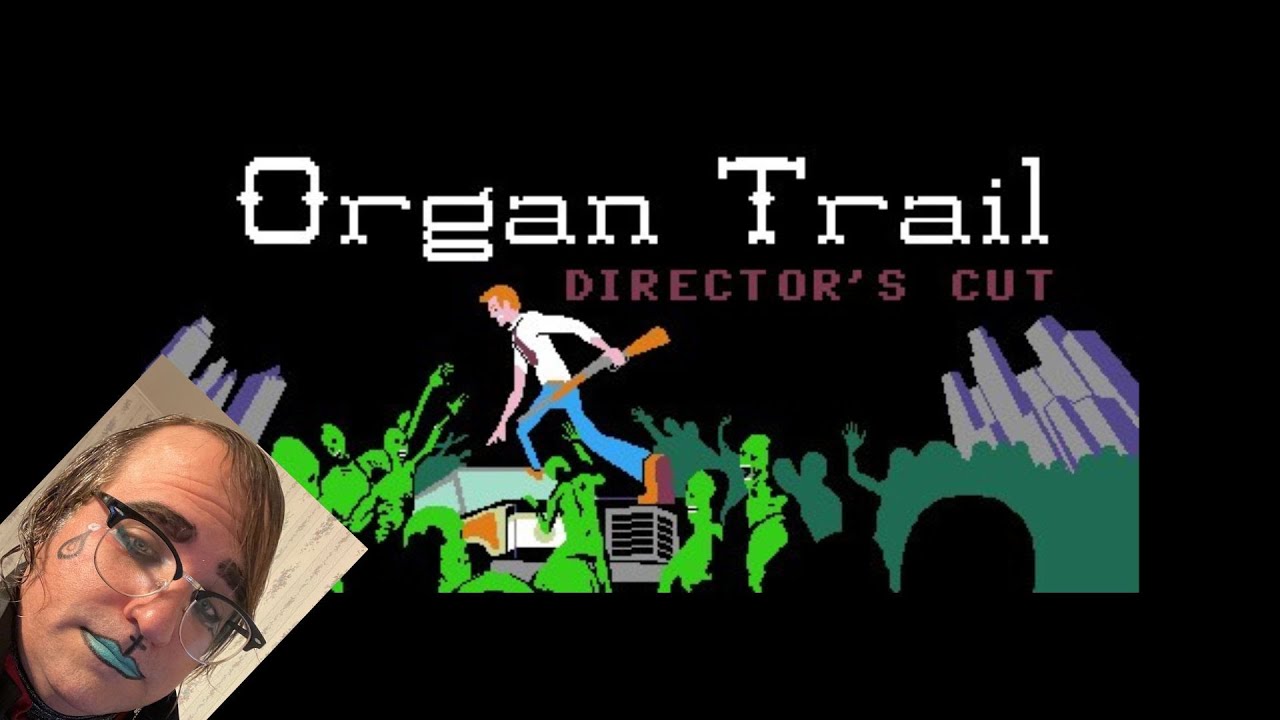 Who's up for some dysentery?!? Checking out Organ Trail - Come hang out with us!