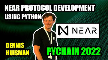 Introduction To NEAR Development With Python | PyChain 2022