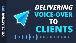 Delivering Voice-Over Files to Clients
