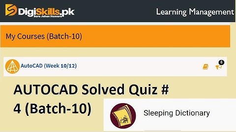 DigiSkills.pk | AutoCAD (Week 10/12) | Quiz No. 4 | Batch-10 | AutoCAD Solved Quiz No. 4