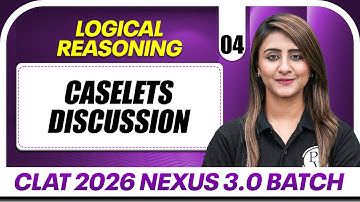 Logical Reasoning 04 : Caselets Discussion  | CLAT 2026 Free Preparation
