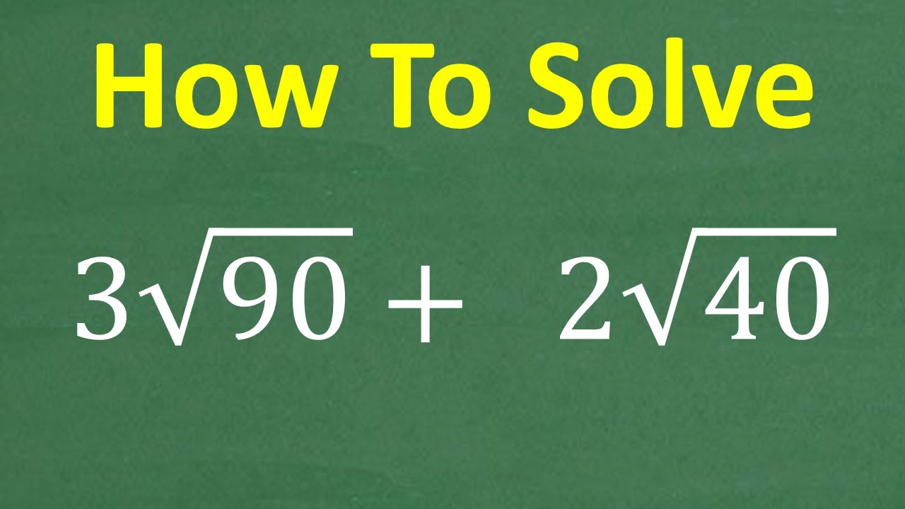 3 Times Square Root Of 90 2 Times The Square Root Of 40 Basic 