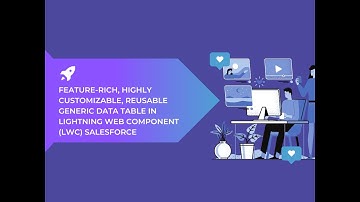 Feature-Rich, Highly Customizable, Reusable Generic Data Table in Lightning Web Component (LWC)