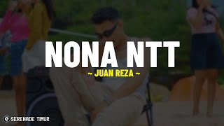 Download Lagu Juan Reza - Nona NTT (Lirik Lagu) E nona-nona NTT manis tarada lawan MP3