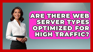 Are There Web Server Types Optimized for High Traffic? - Domain And Hosting Gurus