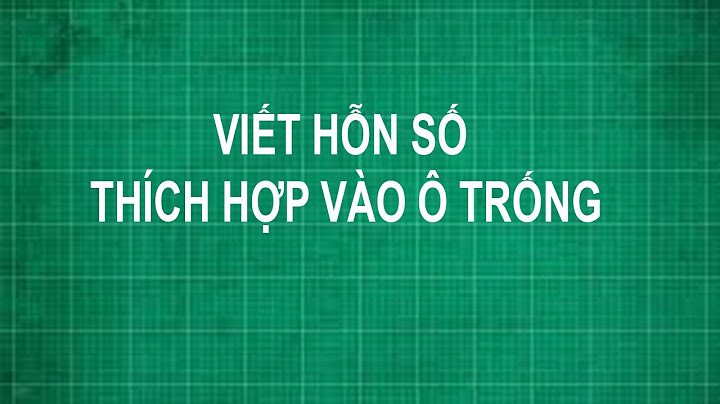 Viết số thích hợp vào ô trống toán lớp 4 năm 2024