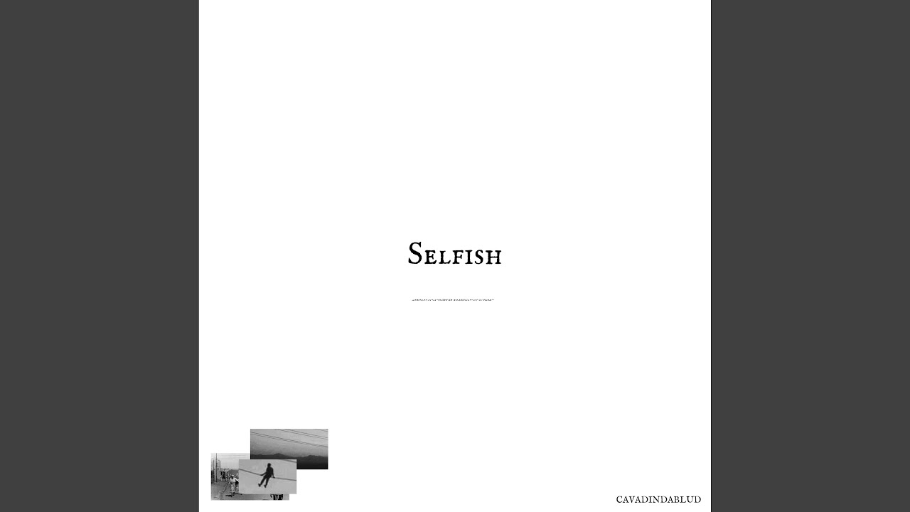 Selfish youtube