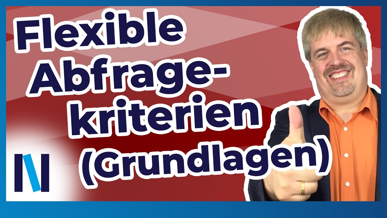 Access #17: Hier erfährst Du alles zu den Abfrage-Grundlagen mit flexiblen Kriterien!