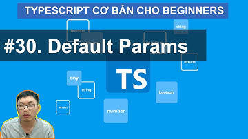 #30 TypeScript Default Parameters | Khóa Học TypeScript Cơ Bản Cho Người Mới Bắt Đầu