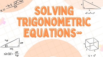 Solving Trigonometric Equations │ CAPE Pure Mathematics Unit 1 │Module 2