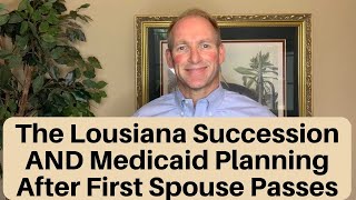 Louisiana Succession and Medicaid Planning Simultaneously