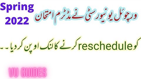 VU Opens Link For Rescheduling Of Midterm Exam Spring2022/ #vu #midterms #reschedule