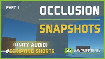 Unity Audio Scripting Shorts: Occlusion Snapshots Part 1