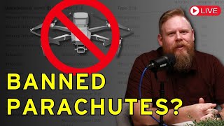 Drone Parachutes are Banned? - Weekly Live 2024-6