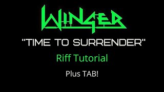 Winger Time To Surrender Riff Tutorial Plus TAB!