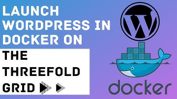 Running a Wordpress Website Using ThreeFold and Docker
